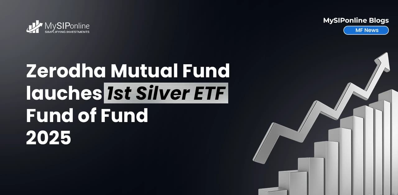 Zerodha Mutual Fund launches 1st Silver ETF Fund of Fund 2025