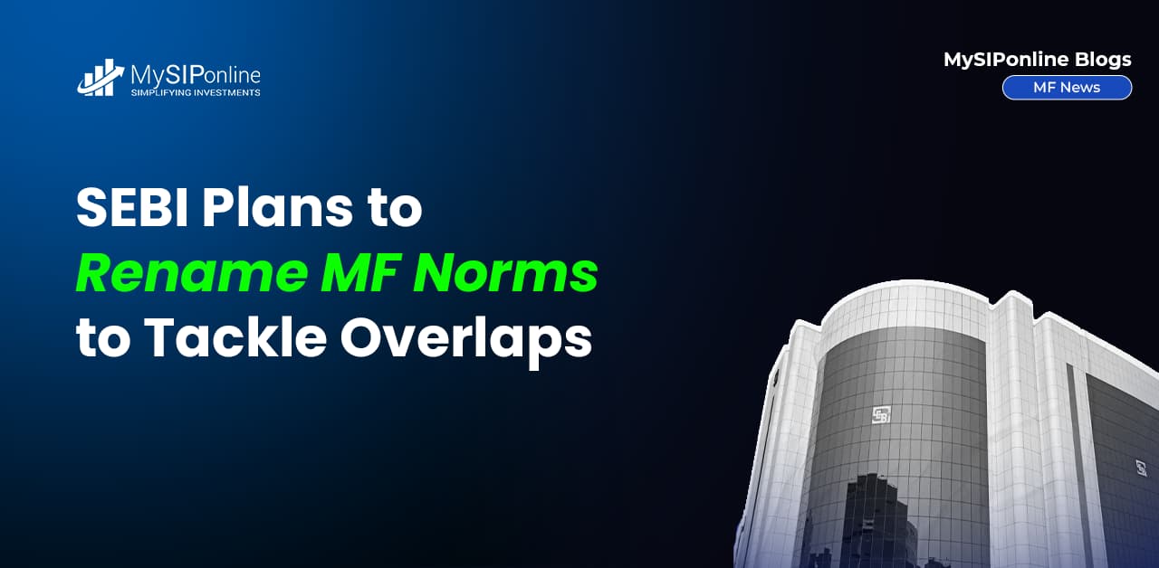 SEBI Plans to Rename MF Norms to Tackle Overlaps