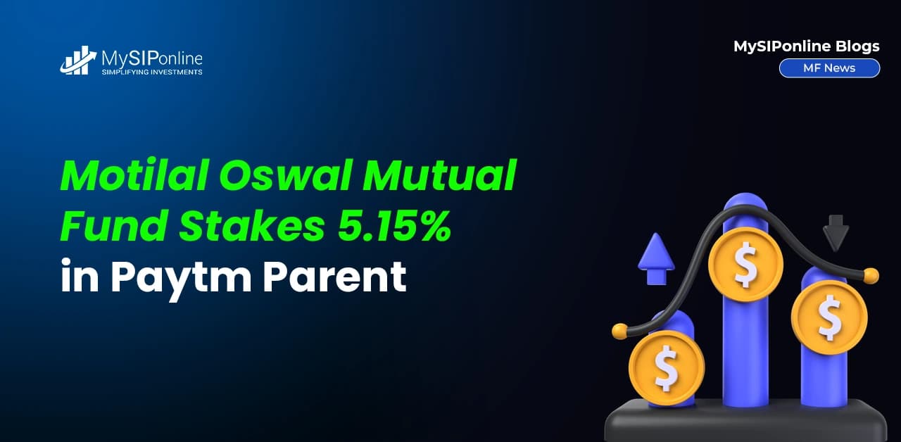 Motilal Oswal Mutual Fund Stakes 5.15% in Paytm Parent