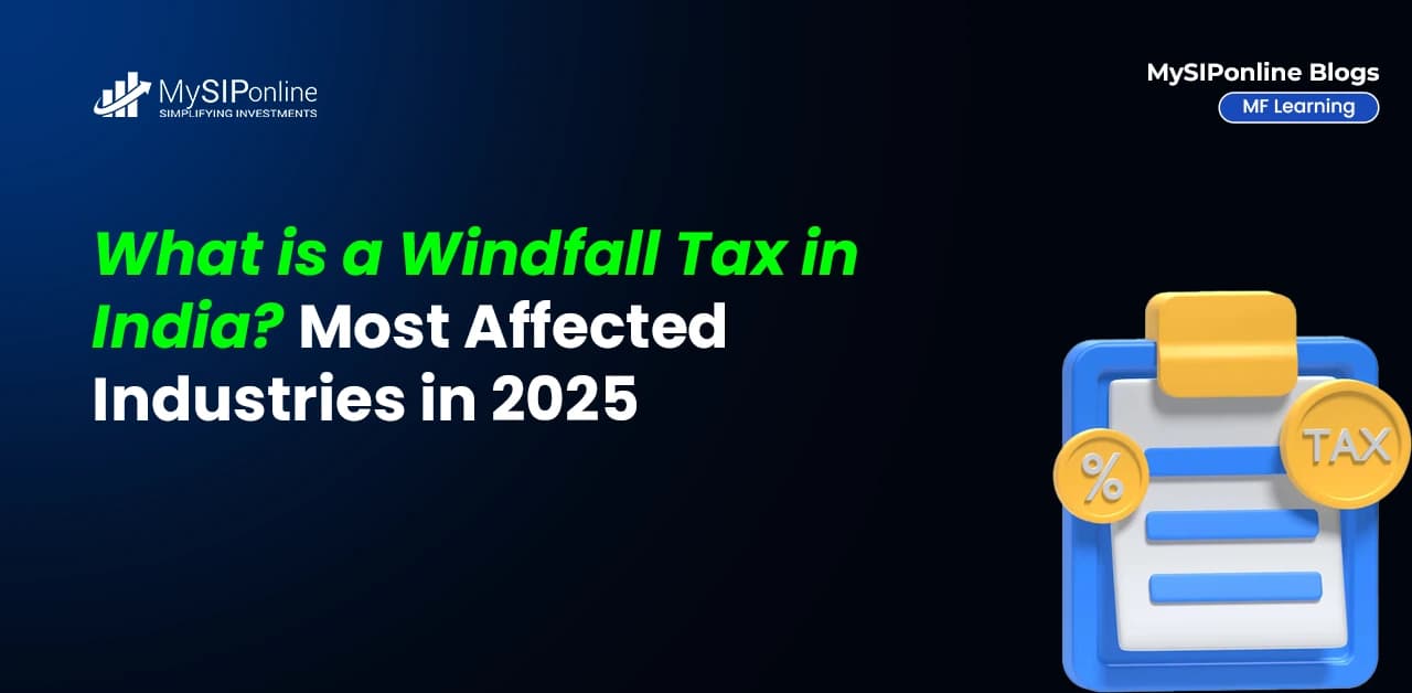 What is a Windfall Tax in India? Most Affected Industries in 2025