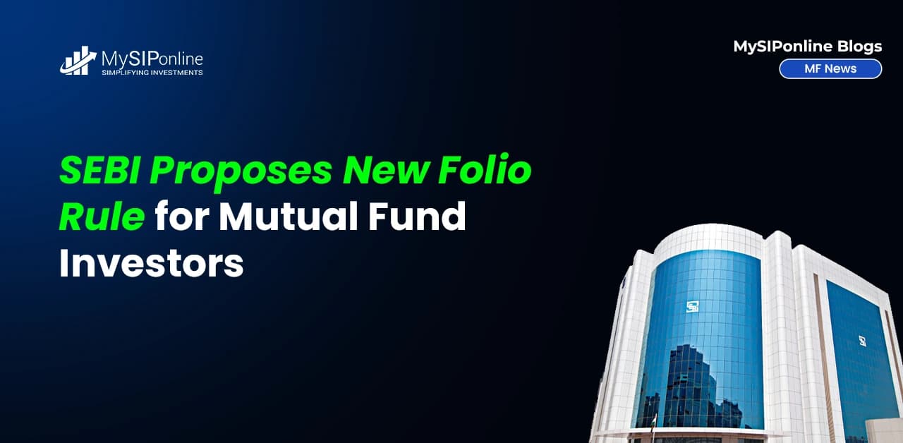 SEBI Proposes New Folio Rule for Mutual Fund Investors