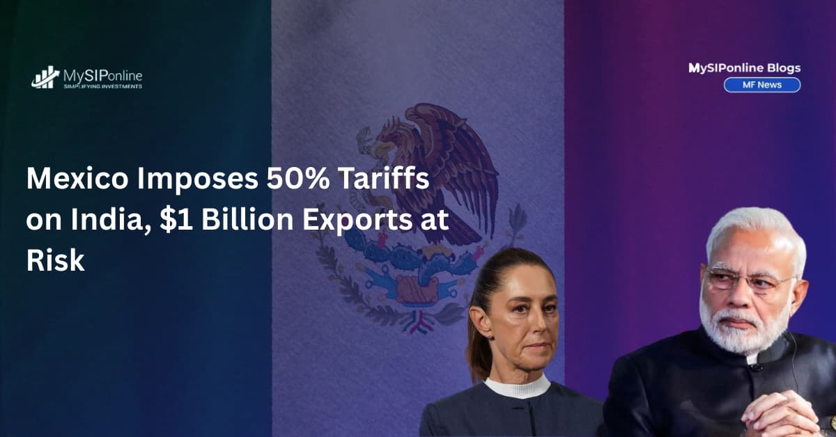 Mexico Imposes 50% Tariffs on India, $1 Billion Exports at Risk