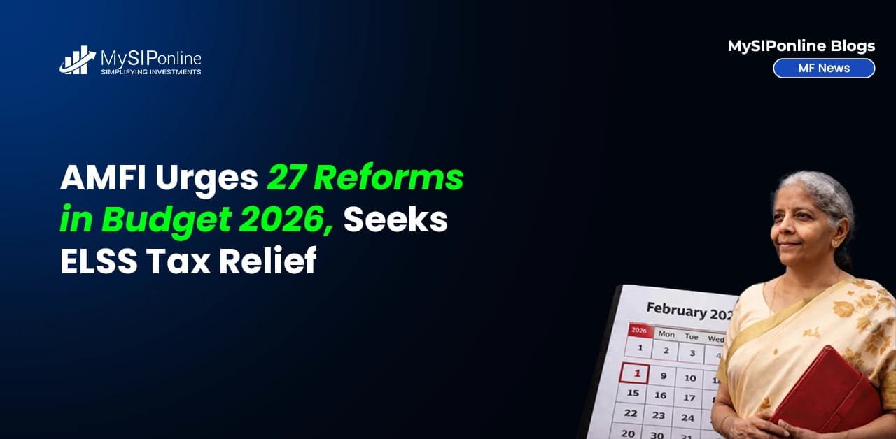 AMFI Urges 27 Reforms in Budget 2026, Seeks ELSS Tax Relief