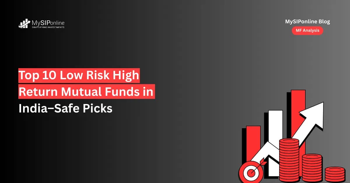 Top 10 Low Risk High Return Mutual Funds in India – Safe Picks